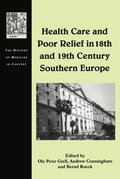 Health Care and Poor Relief in 18th and 19th Century Southern Europe