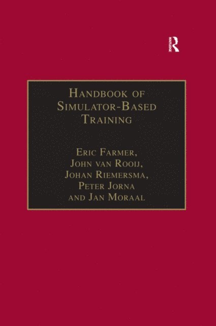 Peter Jorna, Johan Riemersma, John van Rooij, Eric Farmer - Handbook of Simulator-Based Training, E-bok. Tillgänglighet: Lägg i varukorg