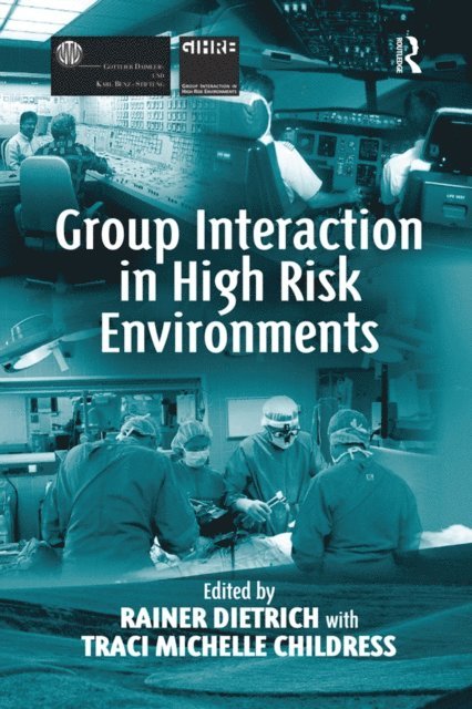Traci Michelle Chhildress, Rainer Dietrich - Group Interaction in High Risk Environments, E-bok