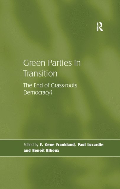Paul Lucardie, E. Gene Frankland - Green Parties in Transition, E-bok