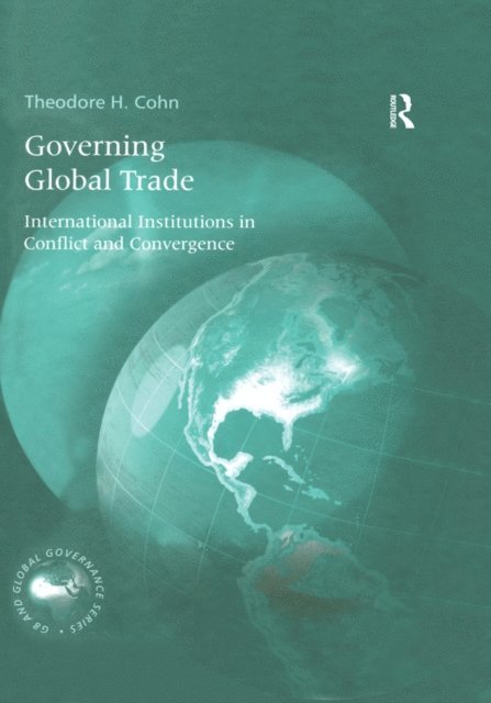 Theodore H. Cohn - Governing Global Trade, E-bok