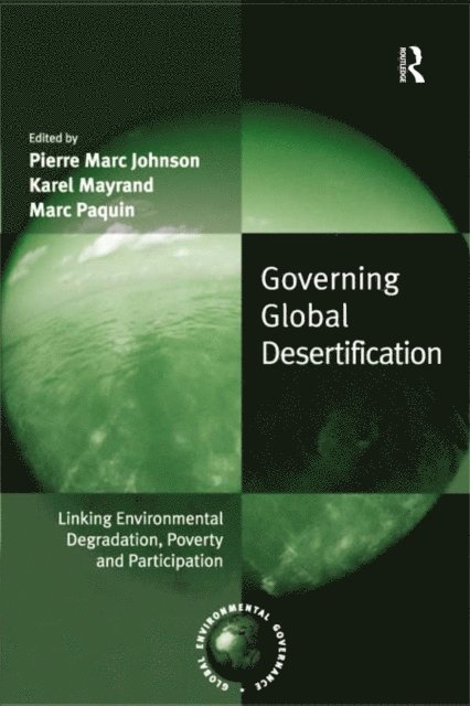 Pierre Marc Johnson, Karel Mayrand - Governing Global Desertification, E-bok