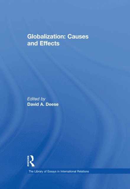 David A. Deese - Globalization: Causes and Effects, E-bok