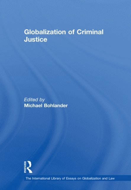 Michael Bohlander - Globalization of Criminal Justice, E-bok