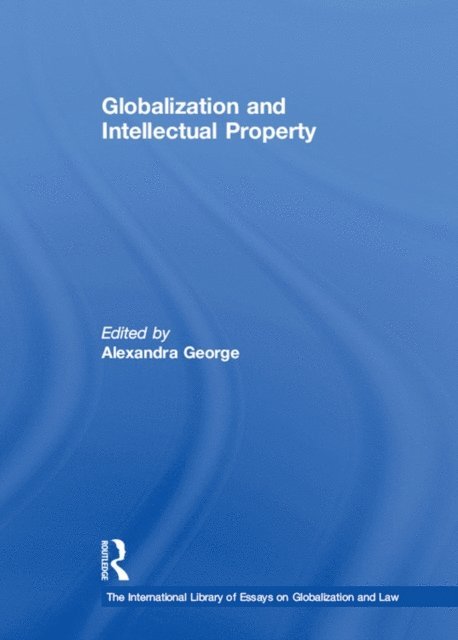 Alexandra George - Globalization and Intellectual Property, E-bok