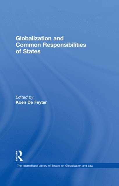 Koen De Feyter - Globalization and Common Responsibilities of States, E-bok