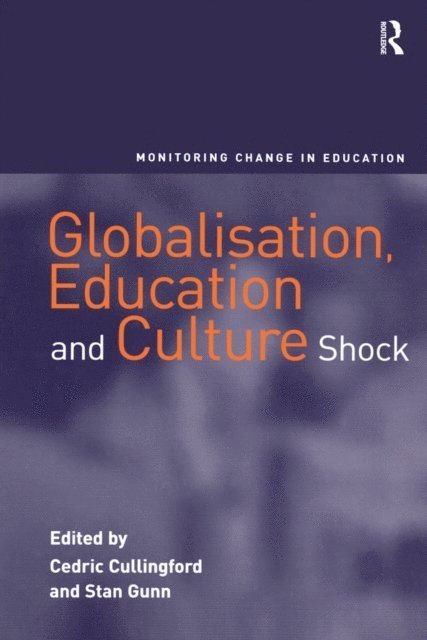 Stan Gunn, Cedric Cullingford - Globalisation, Education and Culture Shock, E-bok
