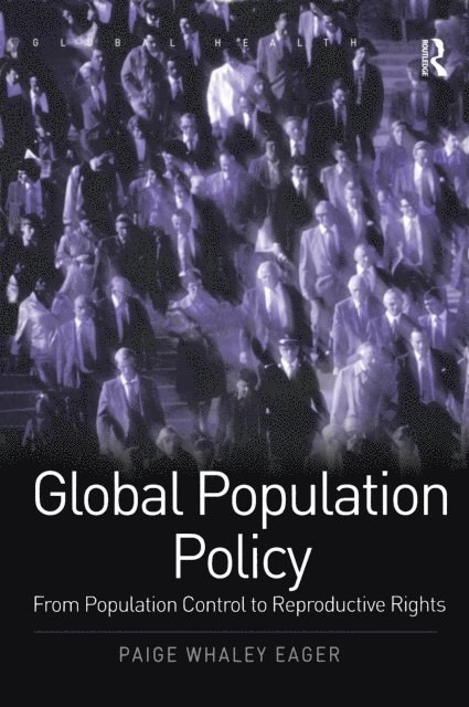 Paige Whaley Eager - Global Population Policy, E-bok
