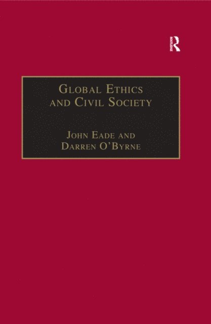 Darren O'Byrne, John Eade - Global Ethics and Civil Society, E-bok