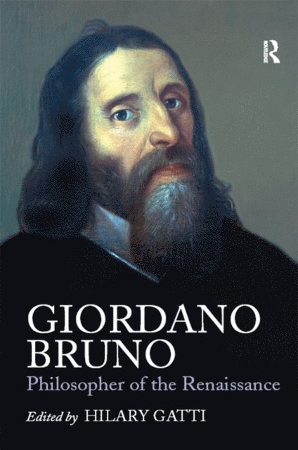 Hilary Gatti - Giordano Bruno: Philosopher of the Renaissance, E-bok