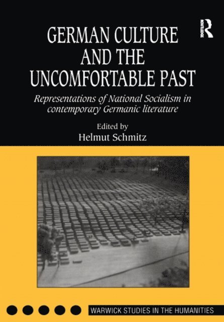 Helmut Schmitz - German Culture and the Uncomfortable Past, E-bok