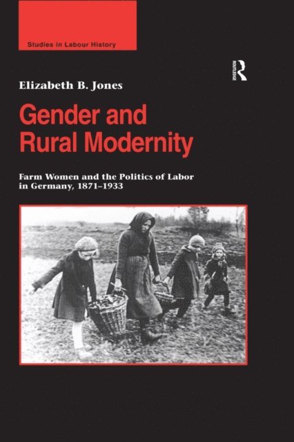 Elizabeth B. Jones - Gender and Rural Modernity, E-bok