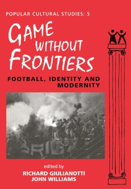 John Williams, Richard Giulianotti - Games Without Frontiers, E-bok