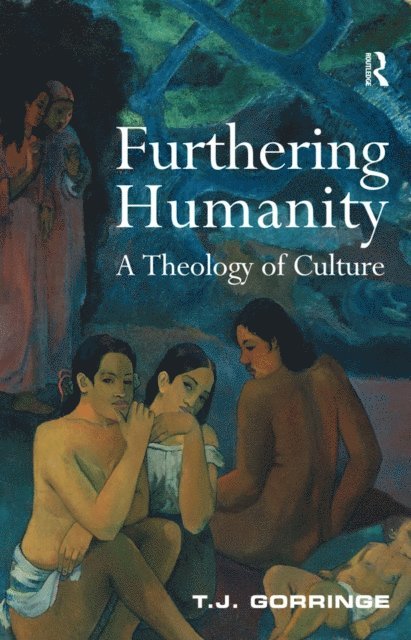 T.J. Gorringe - Furthering Humanity, E-bok