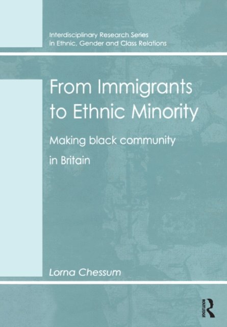 Lorna Chessum - From Immigrants to Ethnic Minority, E-bok