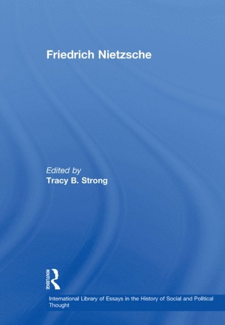 Tracy B. Strong - Friedrich Nietzsche, E-bok