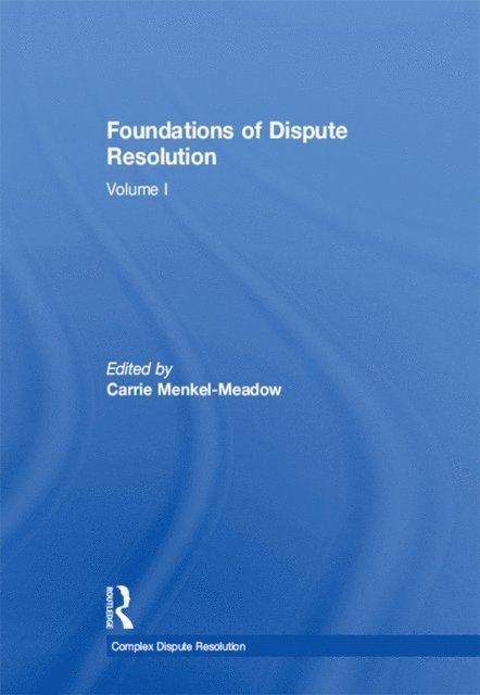 Carrie Menkel-Meadow - Foundations of Dispute Resolution, E-bok