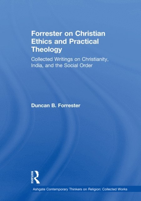 Duncan B. Forrester - Forrester on Christian Ethics and Practical Theology, E-bok