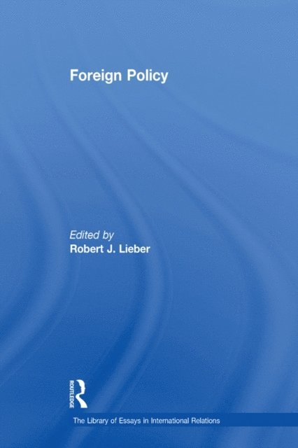 Robert J. Lieber - Foreign Policy, E-bok