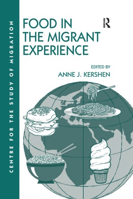 Anne J. Kershen - Food in the Migrant Experience, E-bok