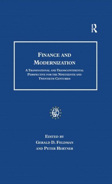 Gerald D. Feldman, Peter Hertner - Finance and Modernization, E-bok