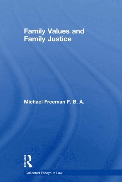 Michael Freeman - Family Values and Family Justice, E-bok