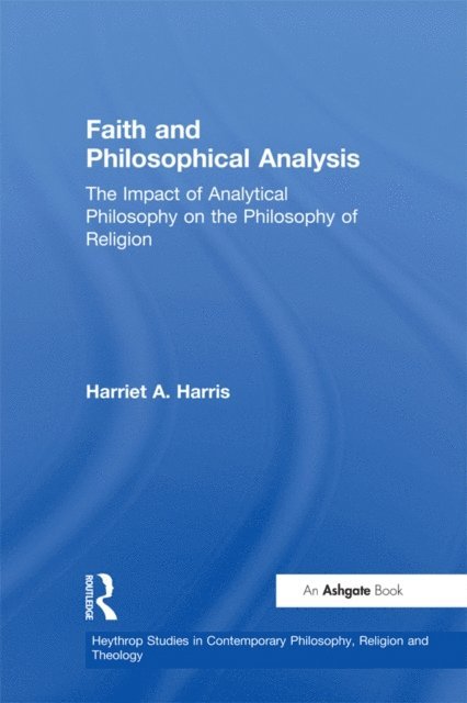 Christopher J. Insole, Harriet A. Harris - Faith and Philosophical Analysis, E-bok