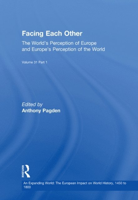 Anthony Pagden - Facing Each Other (2 Volumes), E-bok