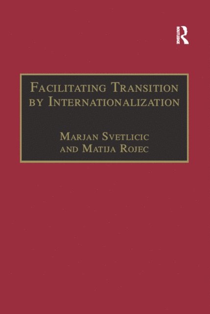 Matija Rojec, Marjan Svetlicic - Facilitating Transition by Internationalization, E-bok