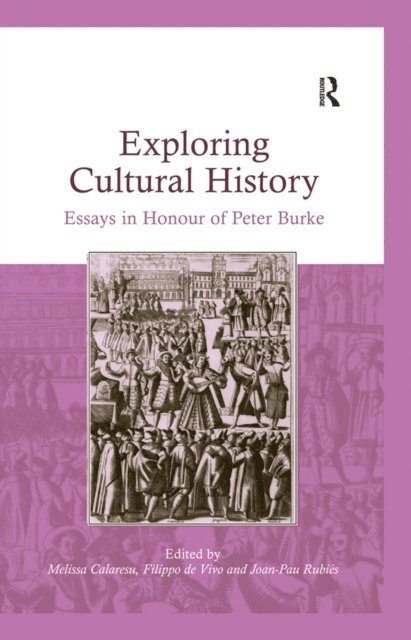 Filippo de Vivo, Joan-Pau Rubies, Melissa Calaresu - Exploring Cultural History, E-bok