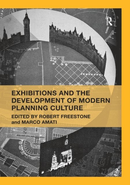 Marco Amati, Robert Freestone - Exhibitions and the Development of Modern Planning Culture, E-bok