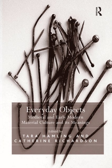 Catherine Richardson, Tara Hamling - Everyday Objects, E-bok