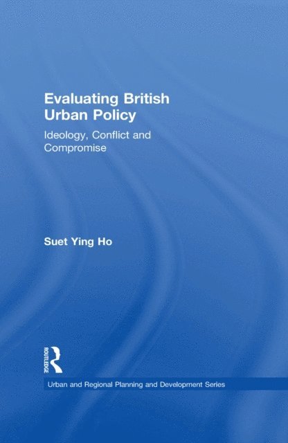 Suet Ying Ho - Evaluating British Urban Policy, E-bok