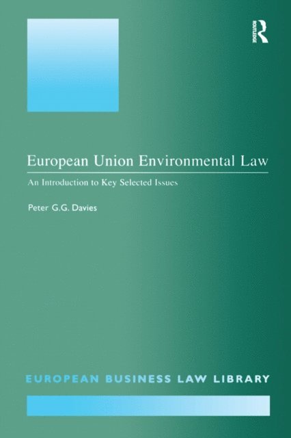 Peter G.G. Davies - European Union Environmental Law, E-bok