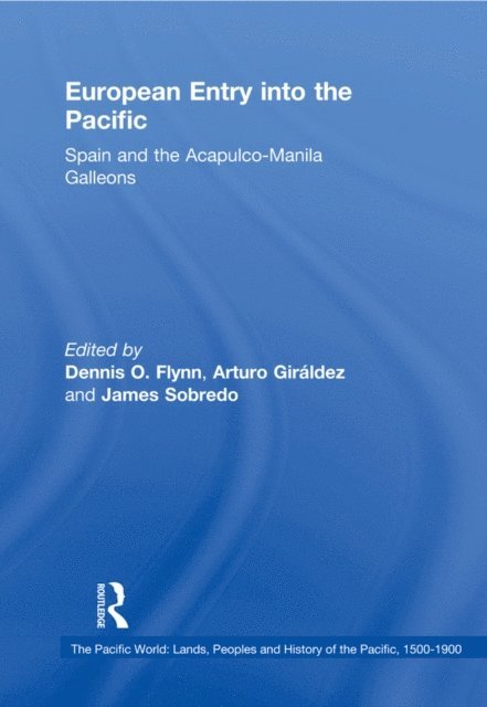 Arturo Giraldez, Dennis O. Flynn - European Entry into the Pacific, E-bok