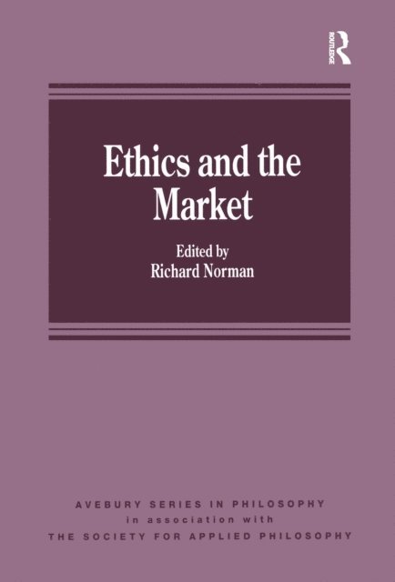 Richard Norman - Ethics and the Market, E-bok