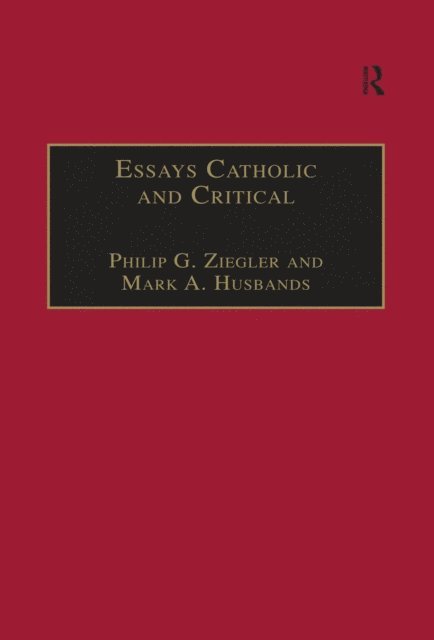 Mark A. Husbands, Philip G. Ziegler - Essays Catholic and Critical, E-bok