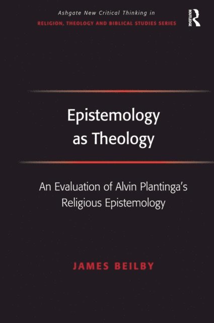 James Beilby - Epistemology as Theology, E-bok