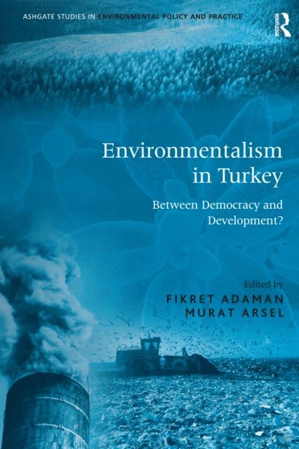 Fikret Adaman, Murat Arsel - Environmentalism in Turkey, E-bok