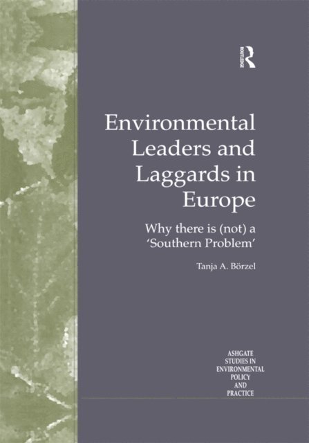 Tanja A. Borzel - Environmental Leaders and Laggards in Europe, E-bok