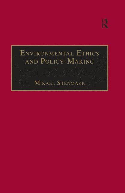 Mikael Stenmark - Environmental Ethics and Policy-Making, E-bok