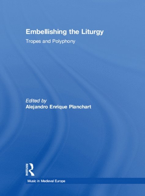 Alejandro Enrique Planchart - Embellishing the Liturgy, E-bok