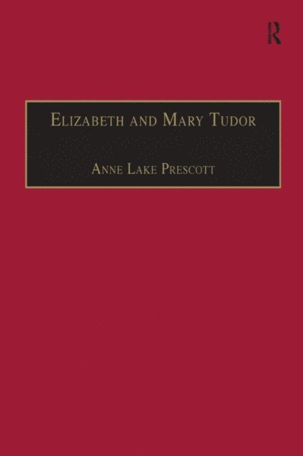 Anne Lake Prescott - Elizabeth and Mary Tudor, E-bok