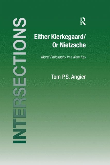 Tom P.S. Angier - Either Kierkegaard/Or Nietzsche, E-bok