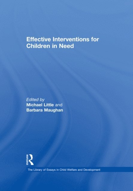 Barbara Maughan, Michael Little - Effective Interventions for Children in Need, E-bok