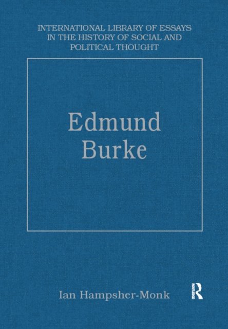 Iain Hampsher-Monk - Edmund Burke, E-bok