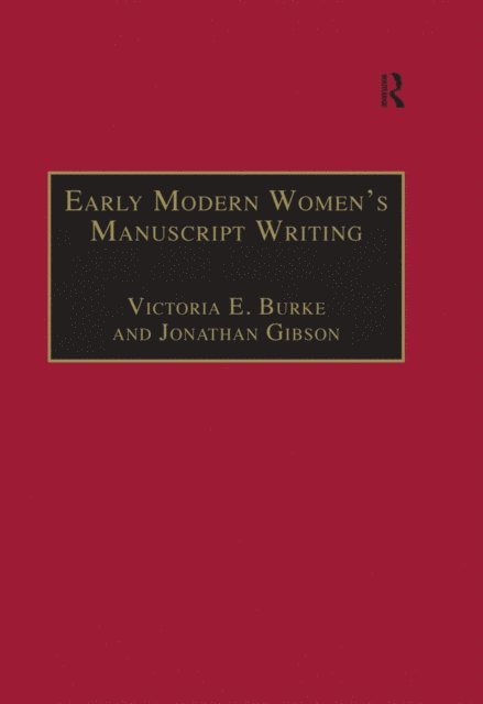 Jonathan Gibson, Victoria E. Burke - Early Modern Women's Manuscript Writing, E-bok