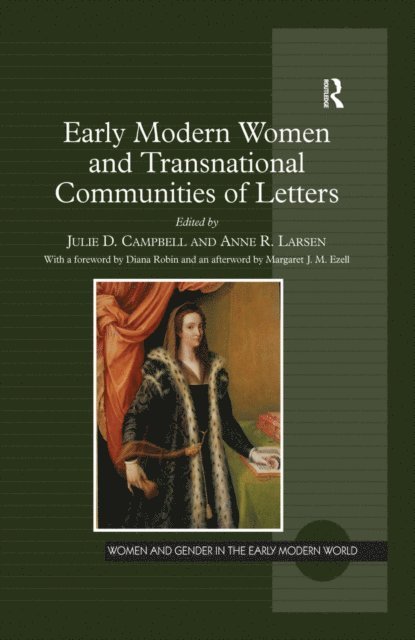 Anne R. Larsen, Julie D. Campbell - Early Modern Women and Transnational Communities of Letters, E-bok
