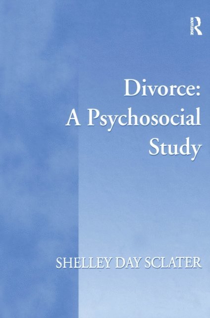 Shelley Day Sclater - Divorce: A Psychosocial Study, E-bok
