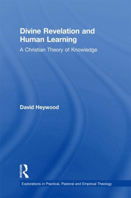 David Heywood - Divine Revelation and Human Learning, E-bok